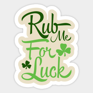 Rub me for luck (green) Sticker